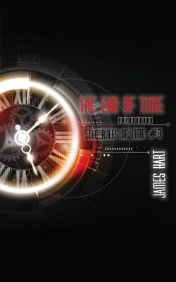 The End of Time by Hart, James