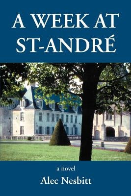 A Week at St-Andre by Nesbitt, Alec