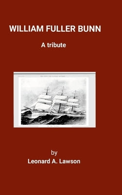 William Fuller Bunn: A Tribute by Lawson, Leonard