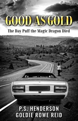 Good As Gold: The Day Puff the Magic Dragon Died by Reid, Goldie Rowe