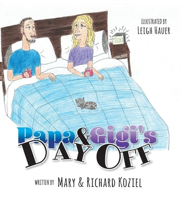 Papa And Gigi's Day Off by Koziel, Mary