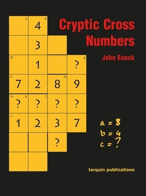 Cryptic Cross Numbers: Cross Number Puzzles with a High Degree of Problem Solving by Enock, John