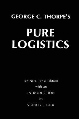 Pure Logistics by Falk, Stanley L.