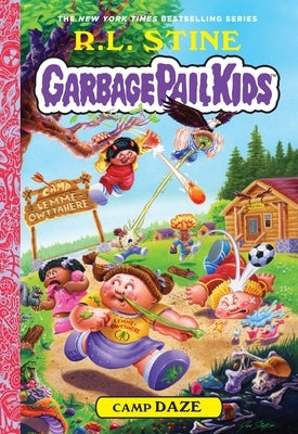 Camp Daze (Garbage Pail Kids Book 3) by Stine, R. L.