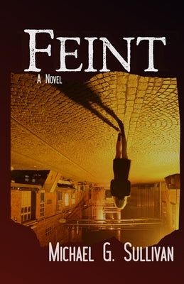 Feint by Sullivan, Michael G.