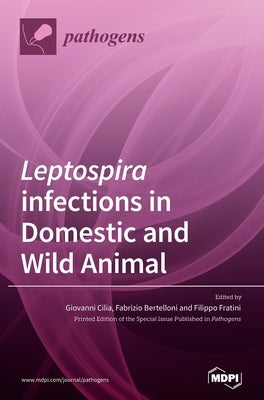 Leptospira infections in Domestic and Wild Animal by Cilia, Giovanni