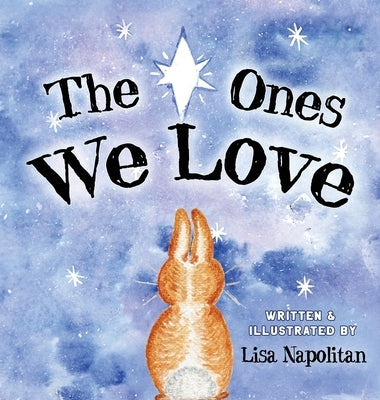 The Ones We Love by Napolitan, Lisa