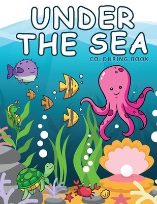 Under The Sea Colouring Book: Ocean Colouring Books Animals For Children Ages 2-4 by Mandalas, Daniel