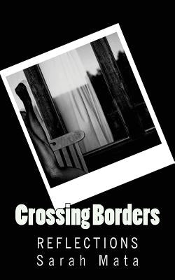Crossing Borders: Reflections by Mata, Sarah