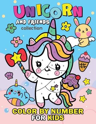 Unicorn and Friend Collection Color by Number for Kids: Coloring Books For Girls and Boys Activity Learning Workbook Ages 2-4, 4-8 by Rocket Publishing