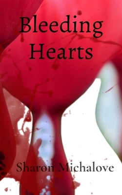 Bleeding Hearts by Michalove, Sharon