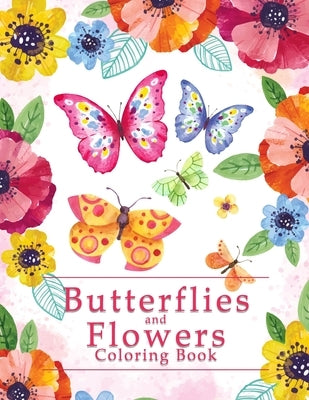 Butterflies And Flowers Coloring Book: An Easy Adult Coloring Book Featuring Creative Haven Unique Butterfly Flowers and Nature for Relieving Stress a by Publications, Jendover