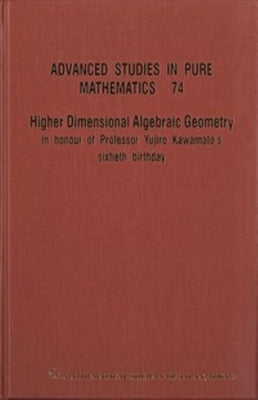 Higher Dimensional Algebraic Geometry: In Honour of Professor Yujiro Kawamata's Sixtieth Birthday by 