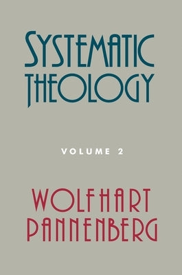 Systematic Theology, Volume 2 by Pannenberg, Wolfhart