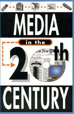 Media in the Twentieth Century by Alexander, Oscar W.