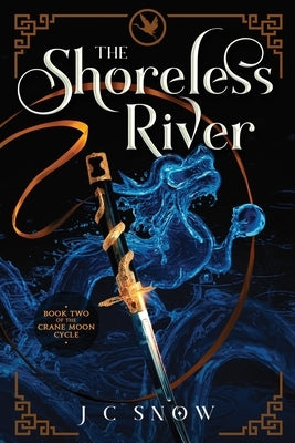 The Shoreless River by Snow, J. C.