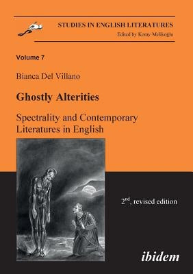 Ghostly Alterities. Spectrality and Contemporary Literatures in English. by Delvillano, Bianca