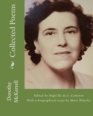 Collected Poems of Dorothy McKerrell by Cameron, Nigel M. de S.