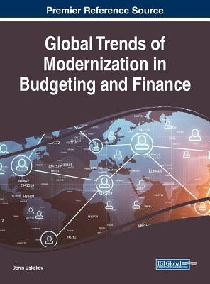 Global Trends of Modernization in Budgeting and Finance by Ushakov, Denis