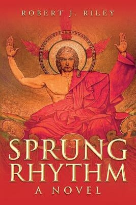 Sprung Rhythm by Riley, Robert J.