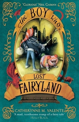 The Boy Who Lost Fairyland by Valente, Catherynne M.
