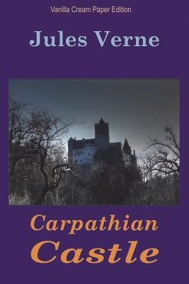 Carpathian Castle by Verne, Jules