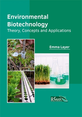 Environmental Biotechnology: Theory, Concepts and Applications by Layer, Emma