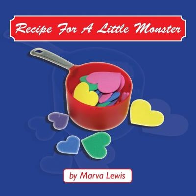 Recipe For A Little Monster by Lewis, Marva