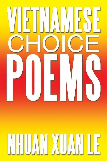 Vietnamese Choice Poems by Le, Nhuan Xuan