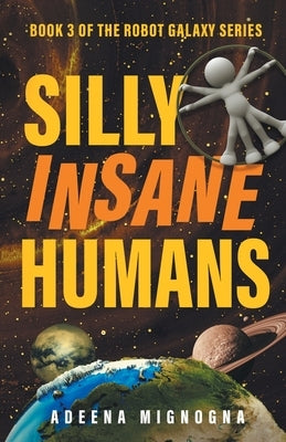 Silly Insane Humans by Mignogna, Adeena