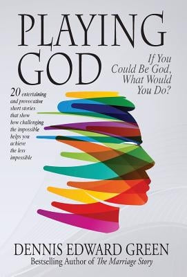 Playing God by Green, Dennis Edward