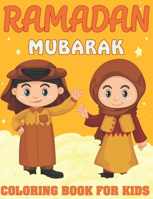 Ramadan Mubarak Coloring Book for Kids: A fun Ramadan Coloring Book to Celebrate The Holy Month ( Wonderful Ramadan Gift For kids ) by Kreative Press