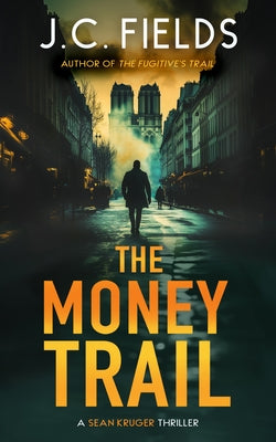 The Money Trail: An FBI Mystery Thriller by Fields, J. C.