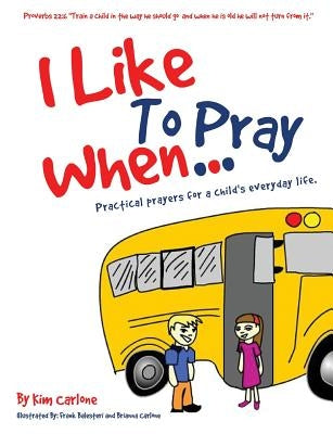 I Like to Pray When... by Carlone, Kim