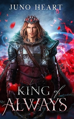King of Always: A Fae Romance by Heart, Juno