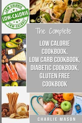 Diabetic Recipe Books, Low Calorie Recipes, Low Carb Recipes, Gluten Free Cookbooks: diabetic cookbook type 2 low calorie cookbook low carb recipe boo by Mason, Charlie