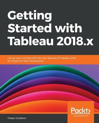 Getting Started with Tableau 2018.x by Guillevin, Tristan