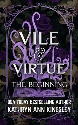 Vile & Virtue: The Beginning by Kingsley, Kathryn Ann