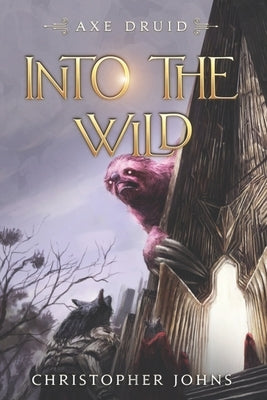 Into the Wild: An Epic LitRPG Series by Johns, Christopher