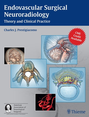 Endovascular Surgical Neuroradiology: Theory and Clinical Practice by Prestigiacomo, Charles J.