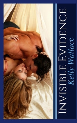 Invisible Evidence by Wallace, Kelly