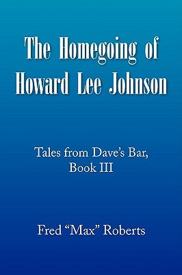 The Homegoing of Howard Lee Johnson by Roberts, Fred ''Max''