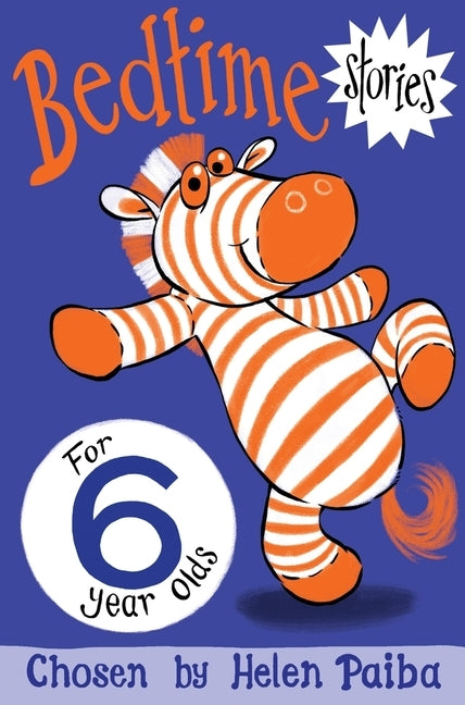 Bedtime Stories for 6 Year Olds by Paiba, Helen