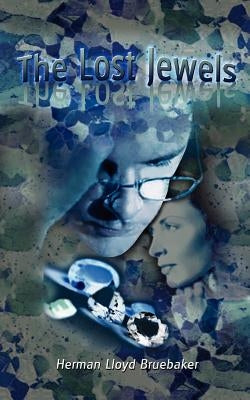 The Lost Jewels by Bruebaker, Herman Lloyd
