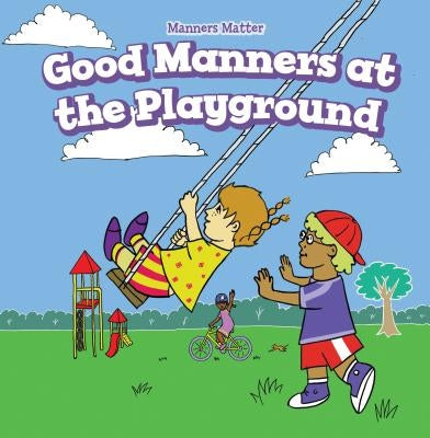 Good Manners at the Playground by Shofner, Melissa Raé