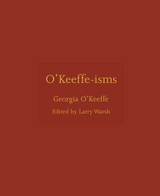 O'Keeffe-Isms by O'Keeffe, Georgia