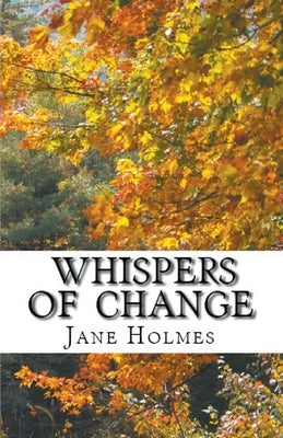 Whispers of Change by Holmes, Jane
