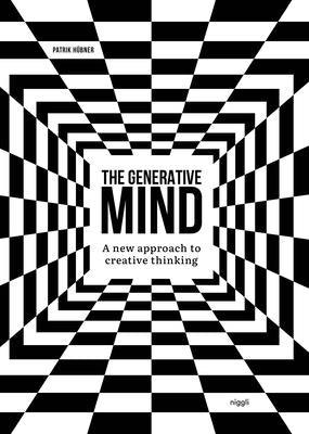 The Generative Mind: A New Approach to Creative Thinking by Hübner, Patrik