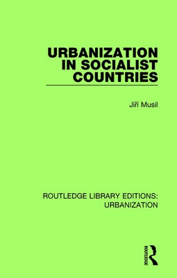 Urbanization in Socialist Countries by Musil, Jiri