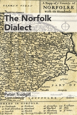 The Norfolk Dialect by Trudgill, Peter